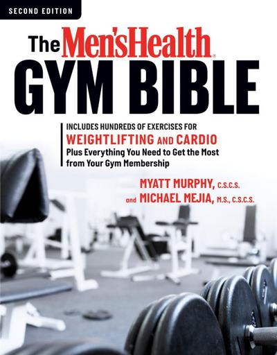 The Men’s Health Gym Bible (2nd Edition)