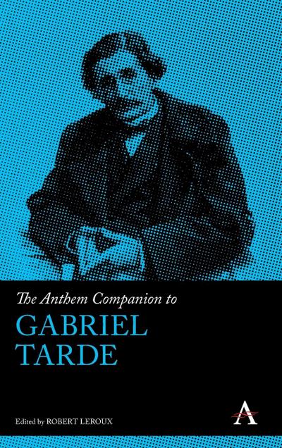 The Anthem Companion to Gabriel Tarde
