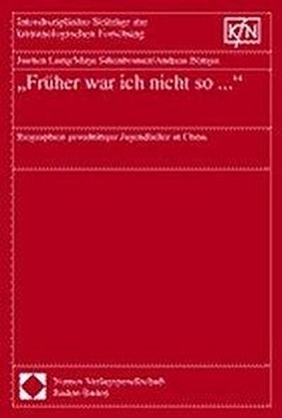 ’Früher war ich nicht so . . . ’