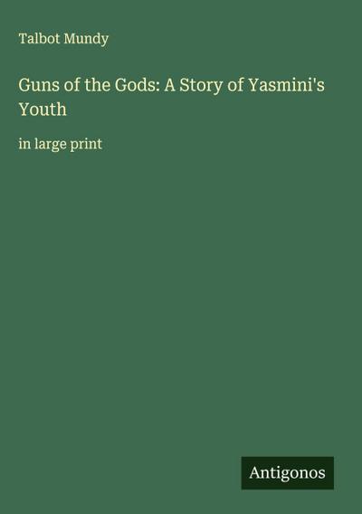 Guns of the Gods: A Story of Yasmini’s Youth