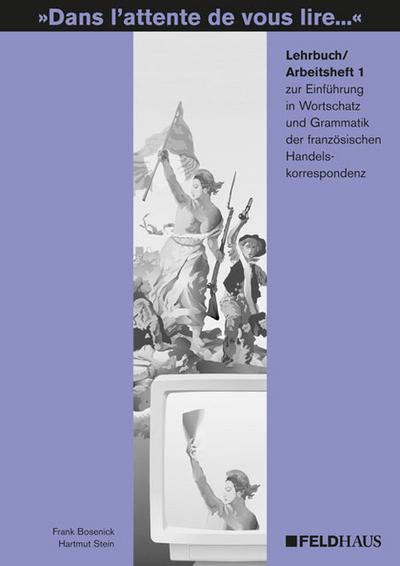 Dans l’attente de vous lire... Einführung in Wortschatz und Grammatik