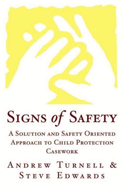 Signs of Safety: A Solution and Safety Oriented Approach to Child Protection - Steve Edwards