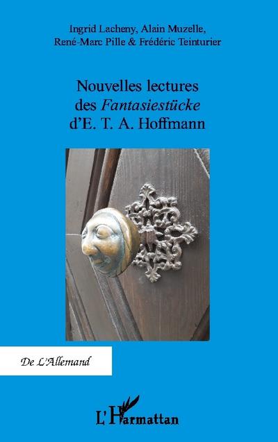 Nouvelles lectures des<em> Fantasiestücke</em> d’E. T. A. Hoffmann