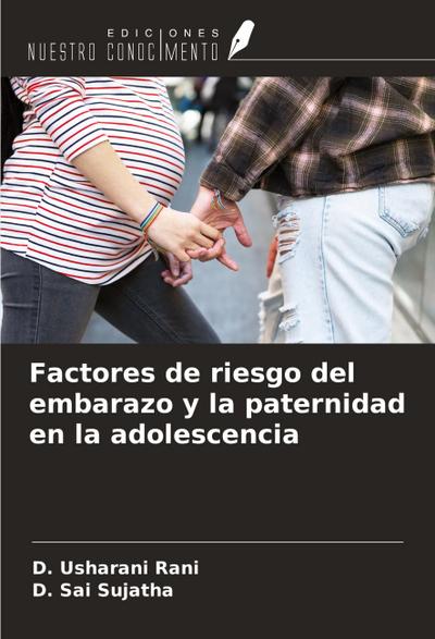 Factores de riesgo del embarazo y la paternidad en la adolescencia