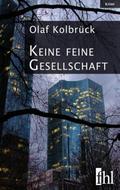 Keine feine Gesellschaft von Olaf Kolbrück | Ebook