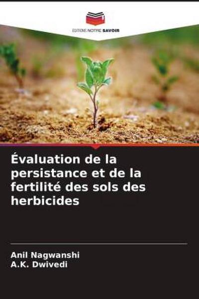 Évaluation de la persistance et de la fertilité des sols des herbicides