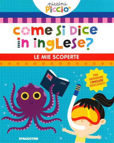Come si dice in inglese? Le mie scoperte. Piccini picciò