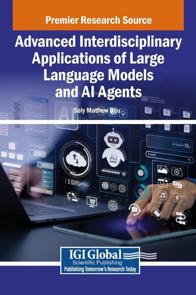 Advanced Interdisciplinary Applications of Large Language Models and AI Agents