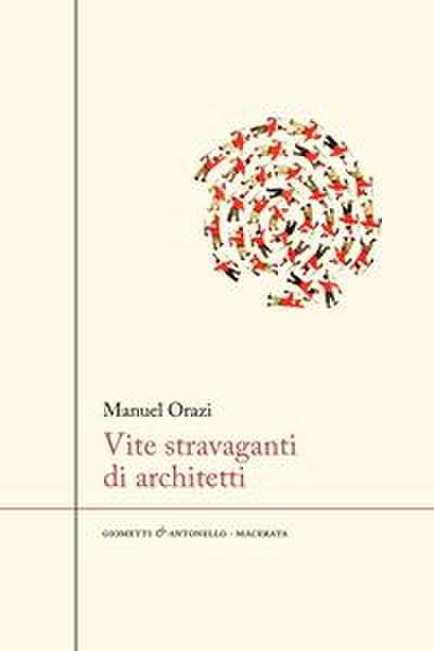 Vite stravaganti di architetti