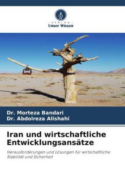Iran und wirtschaftliche Entwicklungsansätze