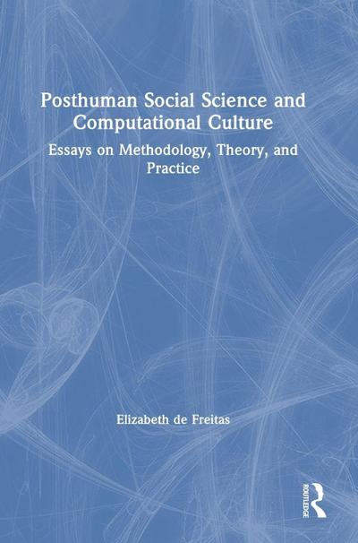 Posthuman Social Science and Computational Culture