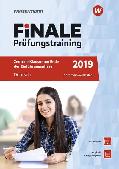 Finale Prüfungstraining 2019 - Zentrale Klausuren am Ende der Einführungsphase Nordrhein-Westfalen, Deutsch