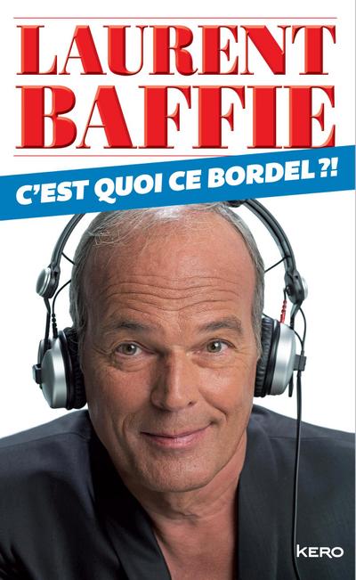 C’est quoi ce bordel?