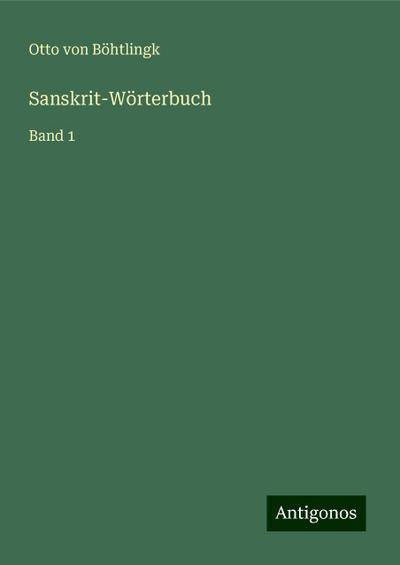 Böhtlingk, O: Sanskrit-Wörterbuch