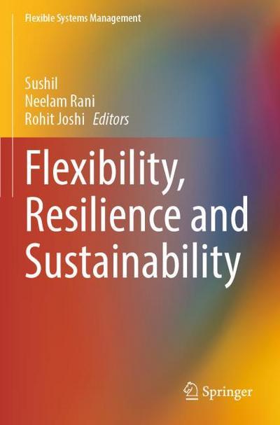 Flexibility, Resilience and Sustainability