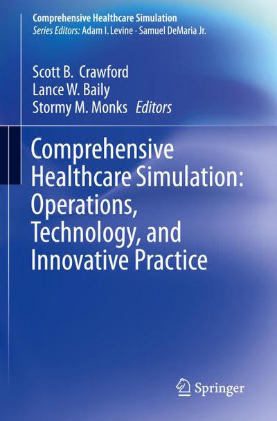 Comprehensive Healthcare Simulation:  Operations, Technology, and Innovative Practice