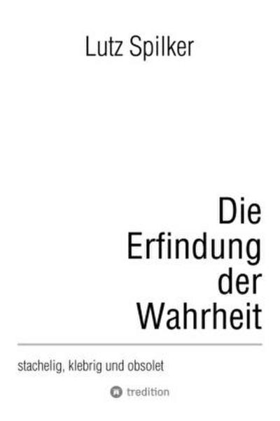 Die Erfindung der Wahrheit