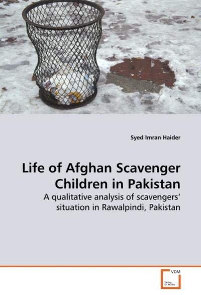 Life of Afghan Scavenger Children in Pakistan