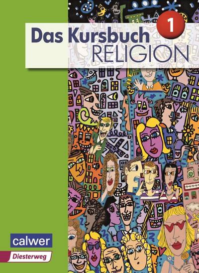 Das Kursbuch Religion Sek I Schülerbuch. Neuausgabe 2015