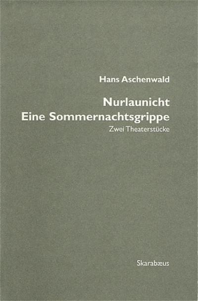 Nurlaunicht / Eine Sommernachtsgrippe