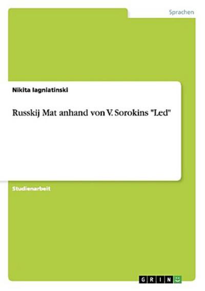 Russkij Mat anhand von V. Sorokins "Led"