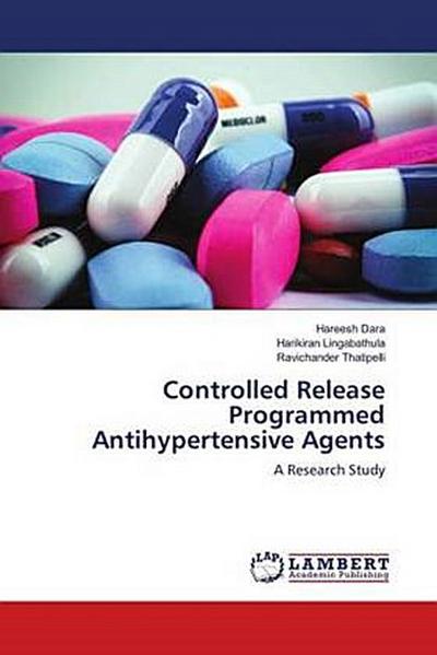 Controlled Release Programmed Antihypertensive Agents
