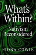 What`s Within?: Nativism Reconsidered - Fiona Cowie