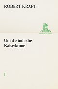 Um die indische Kaiserkrone I