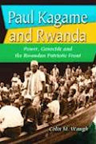 Waugh, C:  Paul Kagame and Rwanda