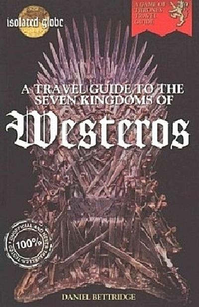 The Travel Guide to the Seven Kingdoms of Westeros