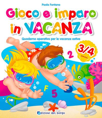 Gioco e imparo in vacanza (3-4 anni). Quaderno operativo per le vacanze estive