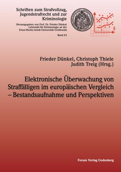 Elektronische Überwachung von Straffälligen im europäischen Vergleich - Bestandsaufnahme  und Perspektiven