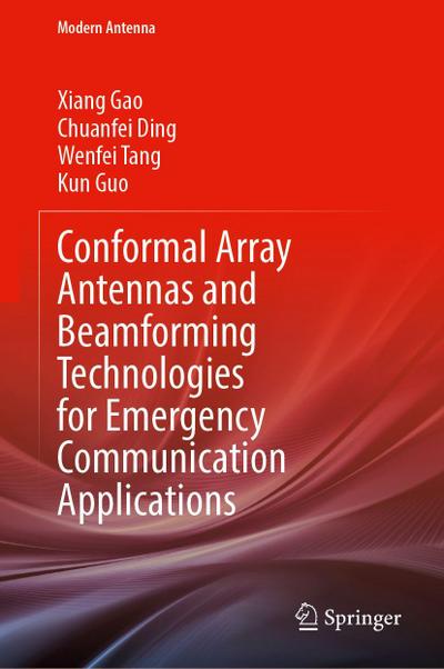 Conformal Array Antennas and Beamforming Technologies for Emergency Communication Applications