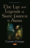 Life and Legends of Saint Francis of Assisi