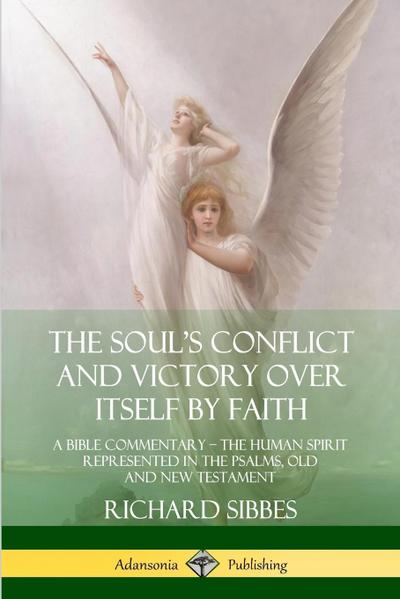 The Soul’s Conflict and Victory Over Itself by Faith