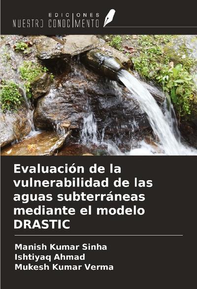 Evaluación de la vulnerabilidad de las aguas subterráneas mediante el modelo DRASTIC