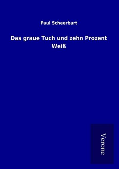 Das graue Tuch und zehn Prozent Weiß