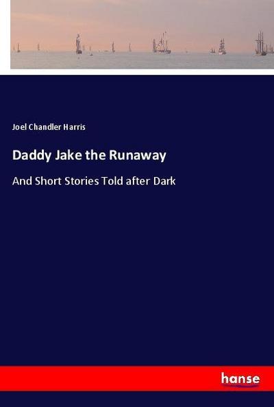 Daddy Jake the Runaway