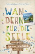 Berner Oberland. Wandern für die Seele