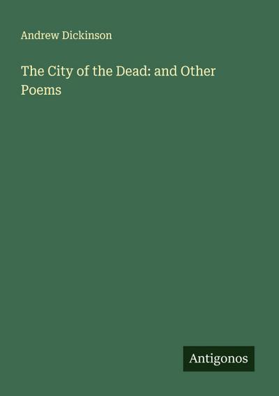 The City of the Dead: and Other Poems