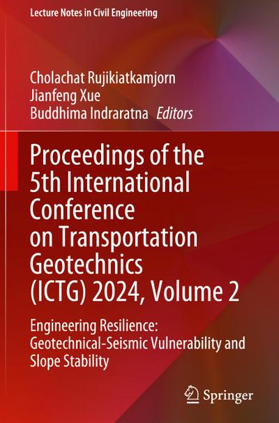 Proceedings of the 5th International Conference on Transportation Geotechnics (ICTG) 2024, Volume 2