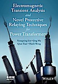 Electromagnetic Transient Analysis and Novel Protective Relaying Techniques for Power Transformers