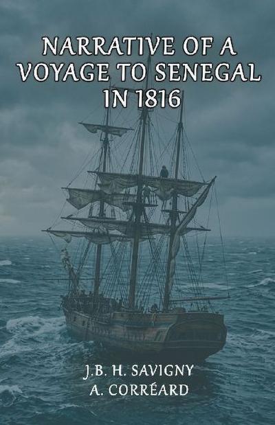 Narrative of a Voyage to Senegal in 1816