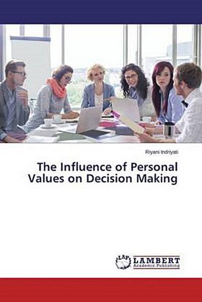 The Influence of Personal Values on Decision Making