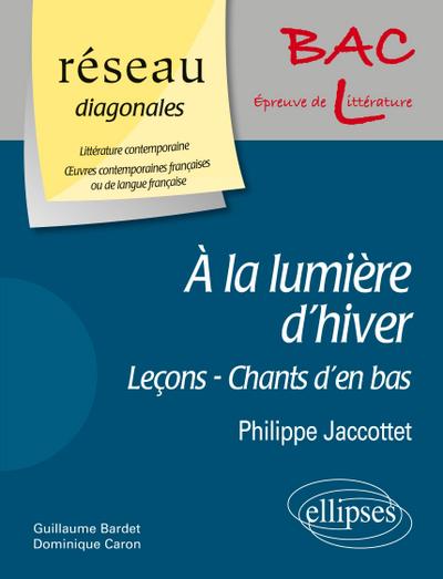 À la lumière d’hiver (Leçons - Chants d’en bas - Á la lumière d’hiver) de Philippe Jaccottet. D. Domaine : Littérature contemporaine - ¿uvres contemporaines françaises ou de langue française