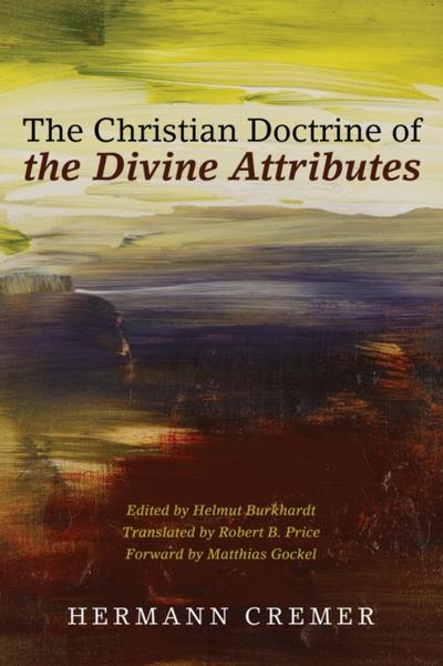 The Christian Doctrine of the Divine Attributes