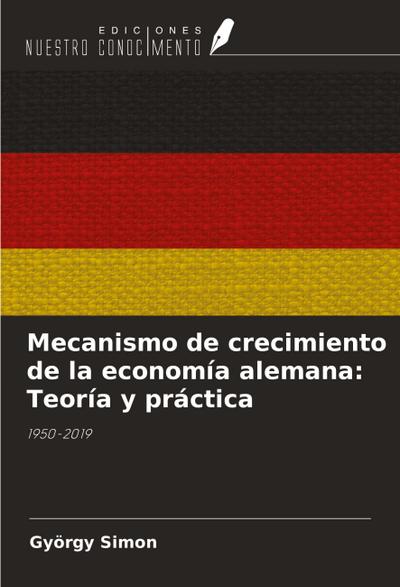 Mecanismo de crecimiento de la economía alemana: Teoría y práctica