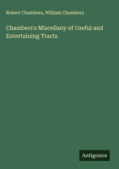 Chambers’s Miscellany of Useful and Entertaining Tracts