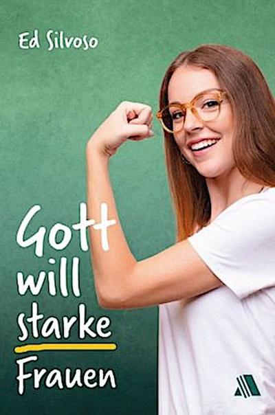 Gott will starke Frauen