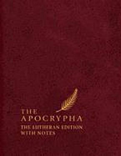 The Apocrypha: The Lutheran Edition with Notes